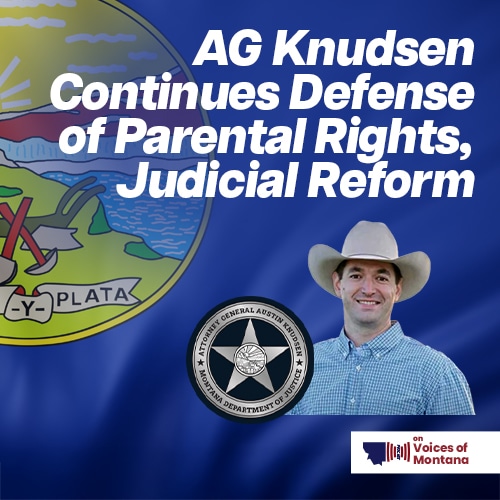 AG Knudsen Continues Defense of Parental Rights, Judicial Reform