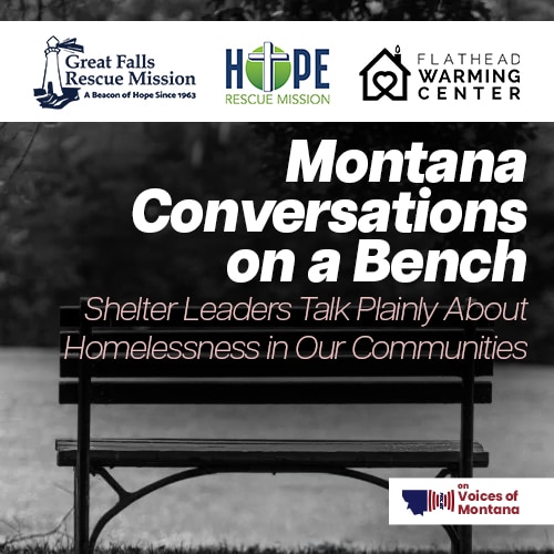 Montana Conversations on a Bench – Shelter Leaders Talk about Homelessness