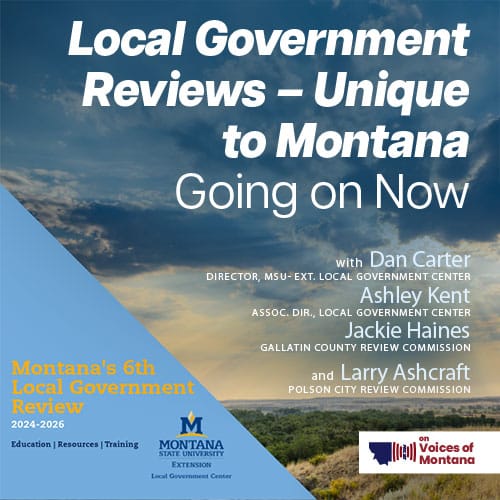 Local Government Reviews – Unique to Montana, Going on Now